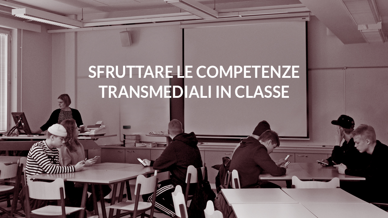 Sfruttare le competenze transmediali in classe